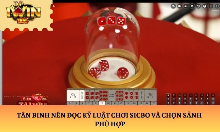 sicbo Tân binh nên đọc kỹ luật chơi Sicbo và chọn sảnh phù hợp