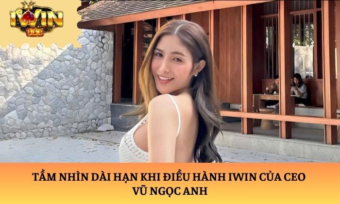CEO Vũ Ngọc Anh CEO Vũ Ngọc Anh